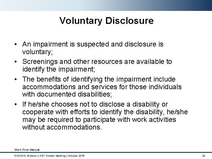 Voluntary Disclosure • An impairment is suspected and disclosure is voluntary; • Screenings and