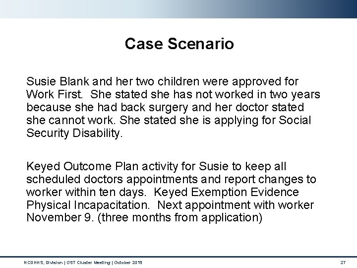 Case Scenario Susie Blank and her two children were approved for Work First. She