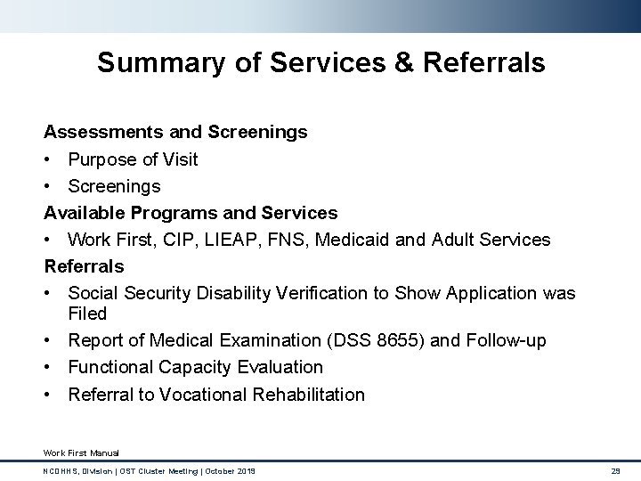 Summary of Services & Referrals Assessments and Screenings • Purpose of Visit • Screenings