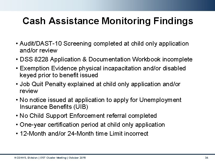 Cash Assistance Monitoring Findings • Audit/DAST-10 Screening completed at child only application and/or review