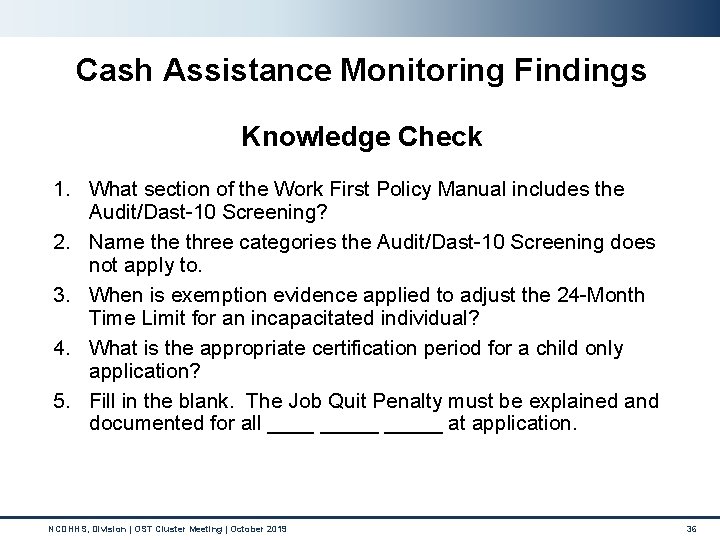 Cash Assistance Monitoring Findings Knowledge Check 1. What section of the Work First Policy