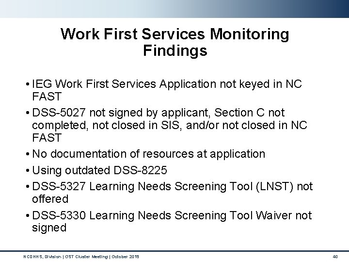 Work First Services Monitoring Findings • IEG Work First Services Application not keyed in