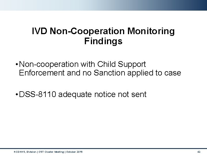 IVD Non-Cooperation Monitoring Findings • Non-cooperation with Child Support Enforcement and no Sanction applied