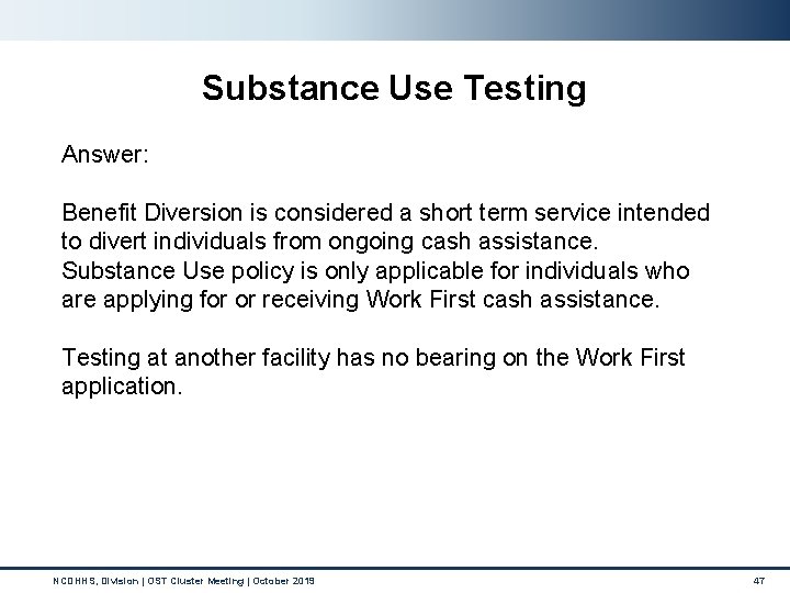 Substance Use Testing Answer: Benefit Diversion is considered a short term service intended to