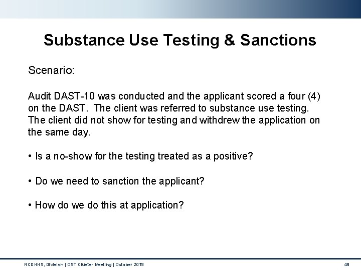 Substance Use Testing & Sanctions Scenario: Audit DAST-10 was conducted and the applicant scored