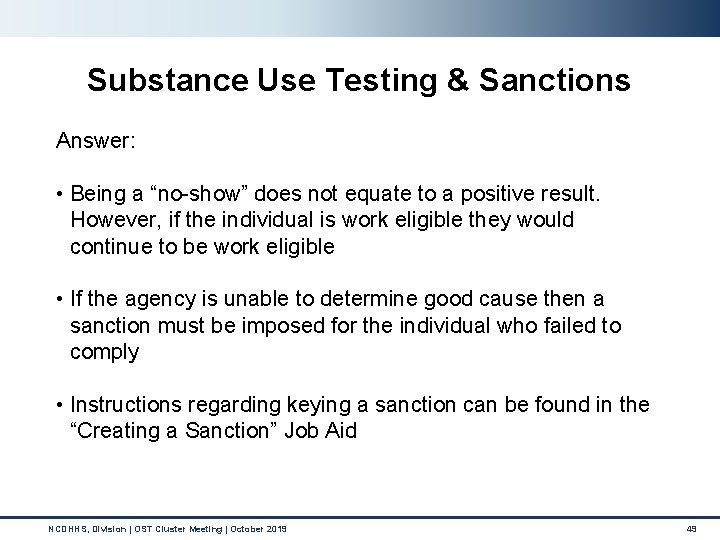 Substance Use Testing & Sanctions Answer: • Being a “no-show” does not equate to