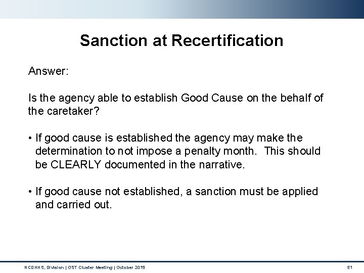 Sanction at Recertification Answer: Is the agency able to establish Good Cause on the