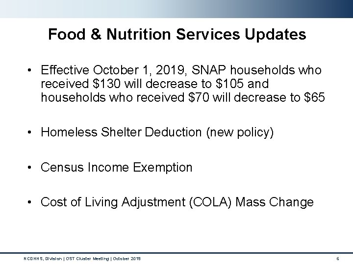 Food & Nutrition Services Updates • Effective October 1, 2019, SNAP households who received