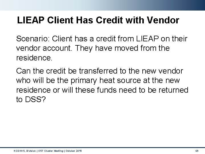 LIEAP Client Has Credit with Vendor Scenario: Client has a credit from LIEAP on