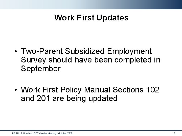 Work First Updates • Two-Parent Subsidized Employment Survey should have been completed in September