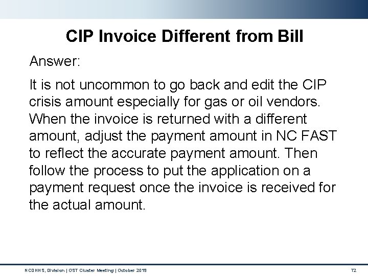CIP Invoice Different from Bill Answer: It is not uncommon to go back and