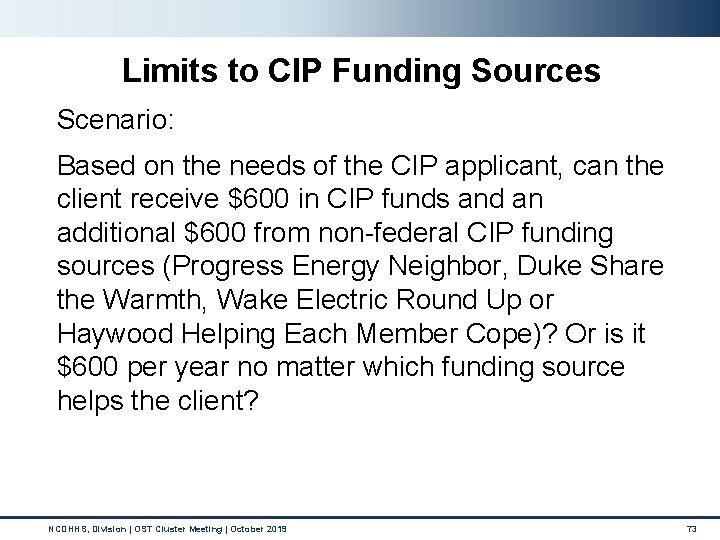 Limits to CIP Funding Sources Scenario: Based on the needs of the CIP applicant,