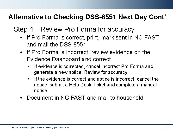 Alternative to Checking DSS-8551 Next Day Cont’ Step 4 – Review Pro Forma for