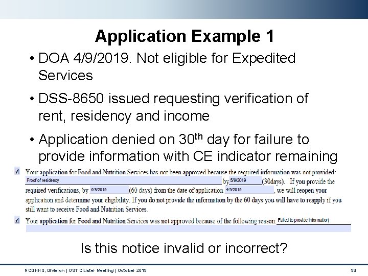 Application Example 1 • DOA 4/9/2019. Not eligible for Expedited Services • DSS-8650 issued