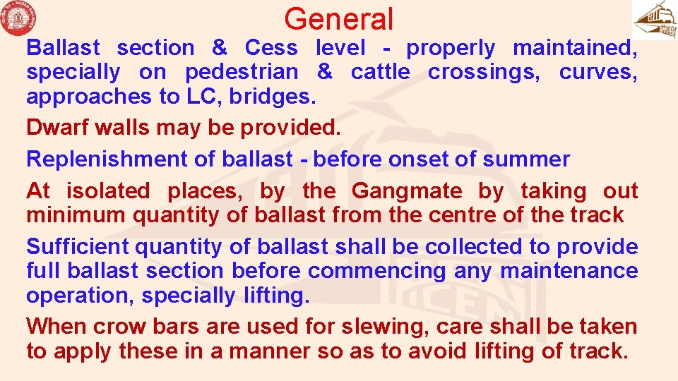 General Ballast section & Cess level - properly maintained, specially on pedestrian & cattle General Ballast section & Cess level - properly maintained, specially on pedestrian & cattle