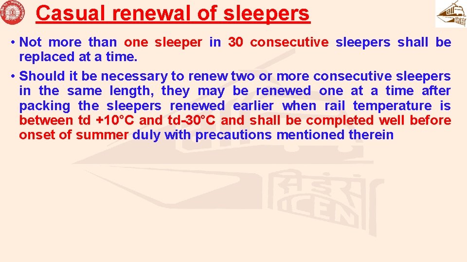 Casual renewal of sleepers • Not more than one sleeper in 30 consecutive sleepers Casual renewal of sleepers • Not more than one sleeper in 30 consecutive sleepers