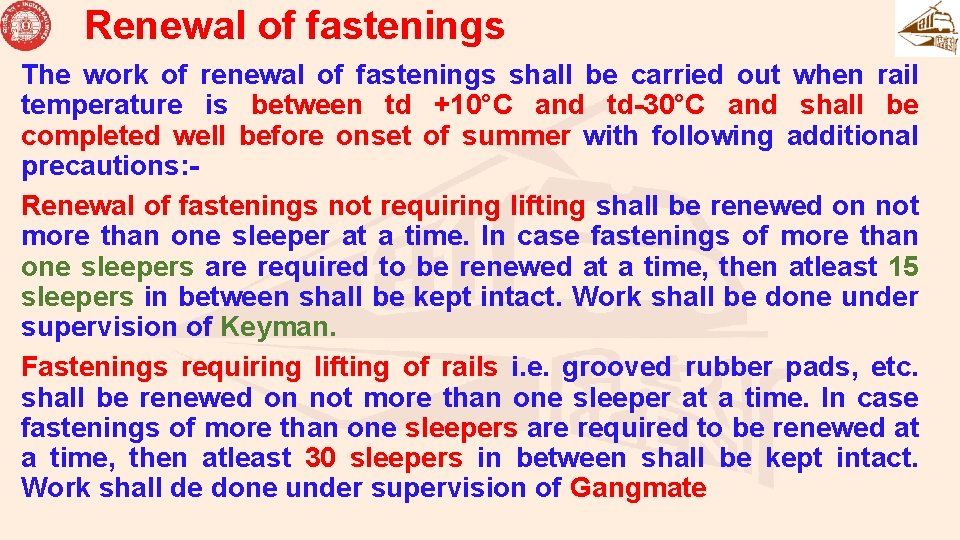 Renewal of fastenings The work of renewal of fastenings shall be carried out when Renewal of fastenings The work of renewal of fastenings shall be carried out when