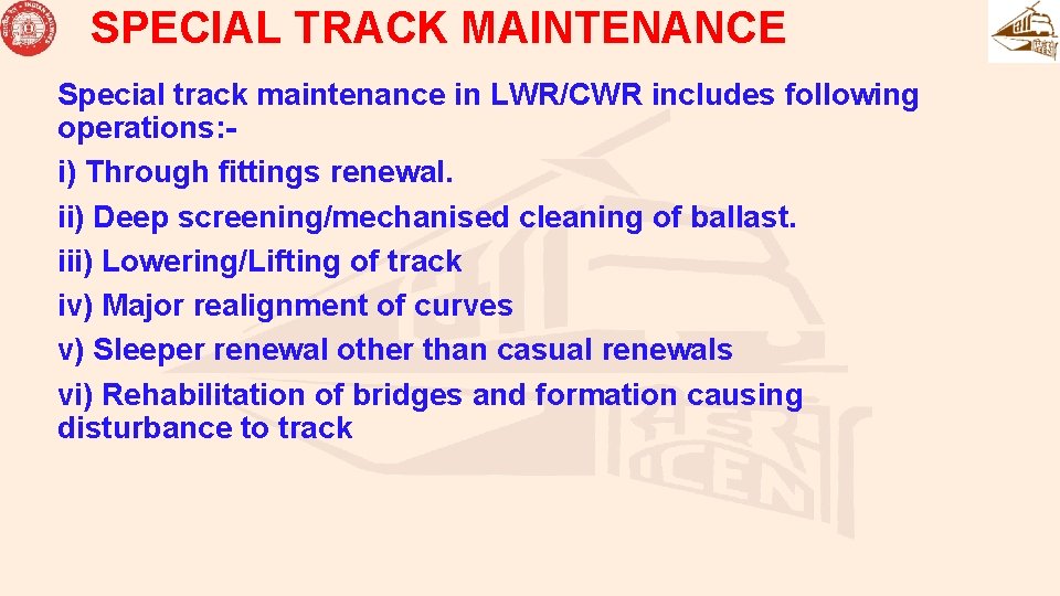 SPECIAL TRACK MAINTENANCE Special track maintenance in LWR/CWR includes following operations: i) Through fittings SPECIAL TRACK MAINTENANCE Special track maintenance in LWR/CWR includes following operations: i) Through fittings