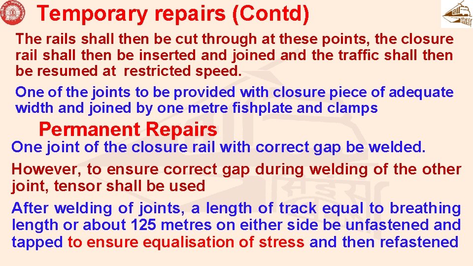 Temporary repairs (Contd) The rails shall then be cut through at these points, the Temporary repairs (Contd) The rails shall then be cut through at these points, the