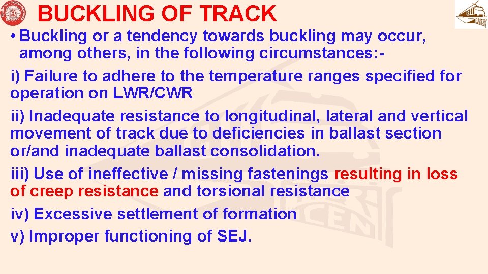 BUCKLING OF TRACK • Buckling or a tendency towards buckling may occur, among others, BUCKLING OF TRACK • Buckling or a tendency towards buckling may occur, among others,