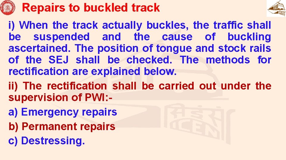 Repairs to buckled track i) When the track actually buckles, the traffic shall be Repairs to buckled track i) When the track actually buckles, the traffic shall be