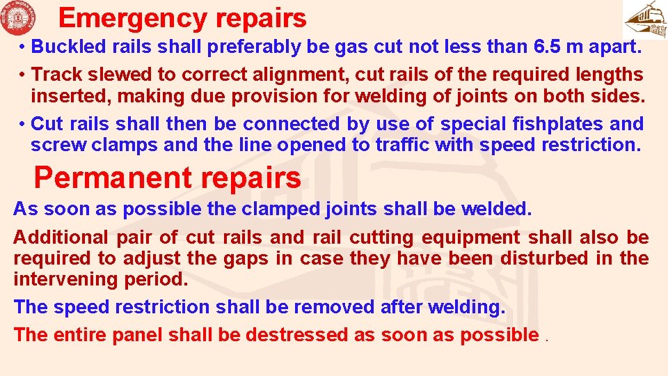 Emergency repairs • Buckled rails shall preferably be gas cut not less than 6. Emergency repairs • Buckled rails shall preferably be gas cut not less than 6.
