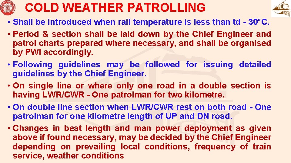 COLD WEATHER PATROLLING • Shall be introduced when rail temperature is less than td COLD WEATHER PATROLLING • Shall be introduced when rail temperature is less than td