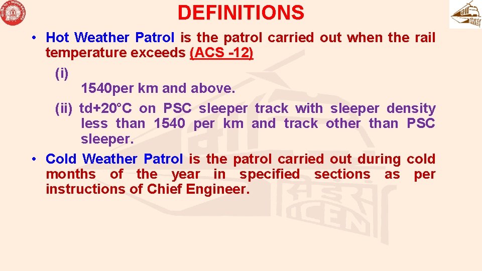 DEFINITIONS • Hot Weather Patrol is the patrol carried out when the rail temperature DEFINITIONS • Hot Weather Patrol is the patrol carried out when the rail temperature