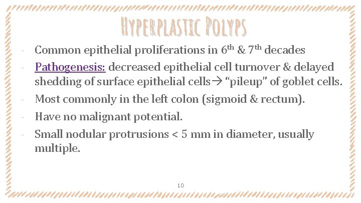 Hyperplastic Polyps ‐ ‐ ‐ Common epithelial proliferations in 6 th & 7 th Hyperplastic Polyps ‐ ‐ ‐ Common epithelial proliferations in 6 th & 7 th
