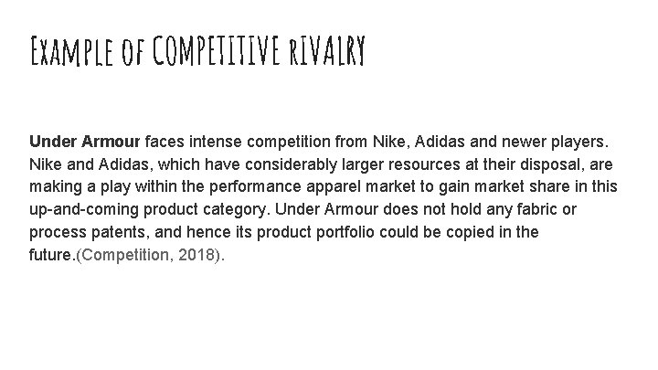 Example of COMPETITIVE r. IVALRY Under Armour faces intense competition from Nike, Adidas and