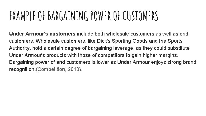 EXAMPLE OF BARGAINING POWER OF CUSTOMERS Under Armour's customers include both wholesale customers as