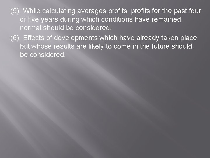 (5). While calculating averages profits, profits for the past four or five years during