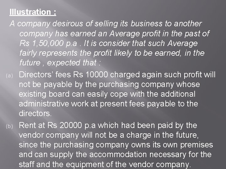 Illustration : A company desirous of selling its business to another company has earned Illustration : A company desirous of selling its business to another company has earned
