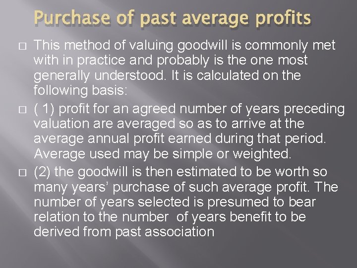 Purchase of past average profits � � � This method of valuing goodwill is Purchase of past average profits � � � This method of valuing goodwill is