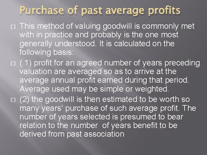 Purchase of past average profits � � � This method of valuing goodwill is