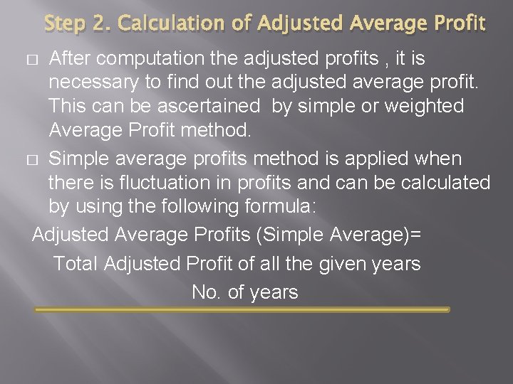 Step 2. Calculation of Adjusted Average Profit After computation the adjusted profits , it