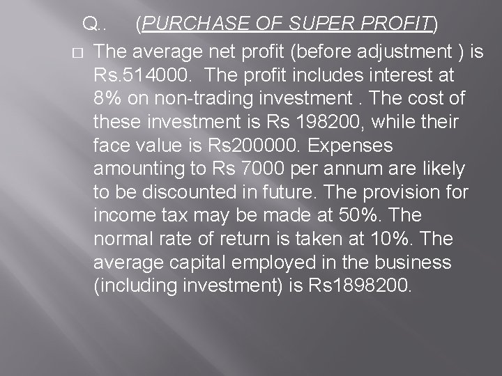 Q. . (PURCHASE OF SUPER PROFIT) � The average net profit (before adjustment )