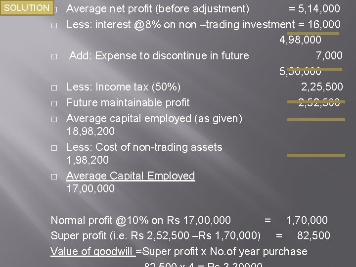 SOLUTION � � � � Average net profit (before adjustment) = 5, 14, 000