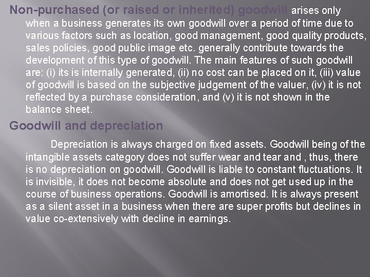 Non-purchased (or raised or inherited) goodwill arises only when a business generates its own