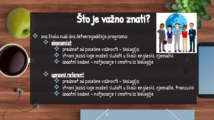 Što je važno znati? v ova škola nudi dva četverogodišnja programa: v ekonomist v