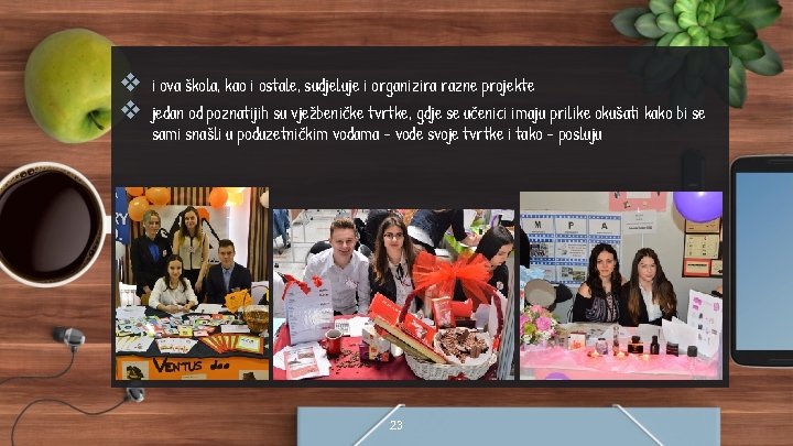 v v i ova škola, kao i ostale, sudjeluje i organizira razne projekte jedan