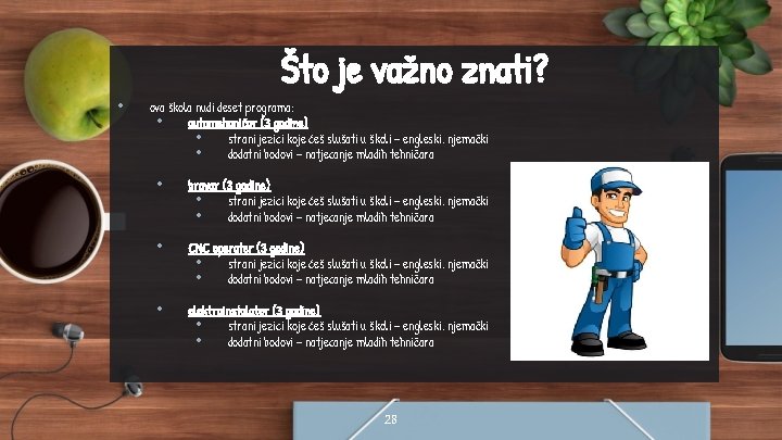 Što je važno znati? • ova škola nudi deset programa: • automehaničar (3 godine)