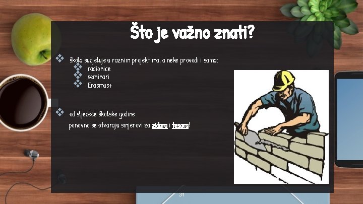 Što je važno znati? v škola sudjeluje u raznim projektima, a neke provodi i