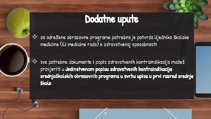 Dodatne upute v za određene obrazovne programe potrebna je potvrda liječnika školske medicine (ili