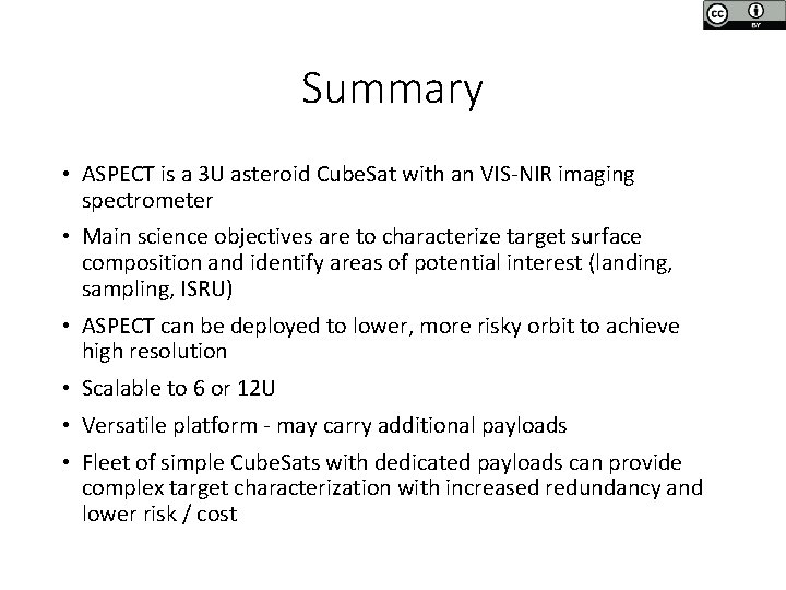 Summary • ASPECT is a 3 U asteroid Cube. Sat with an VIS-NIR imaging