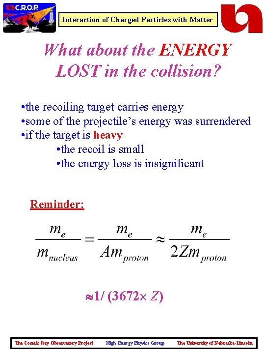 Interaction of Charged Particles with Matter What about the ENERGY LOST in the collision?