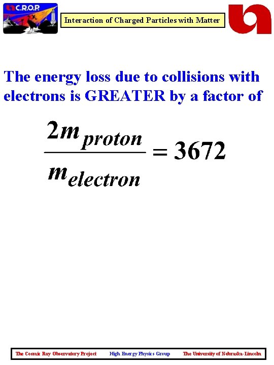 Interaction of Charged Particles with Matter The energy loss due to collisions with electrons