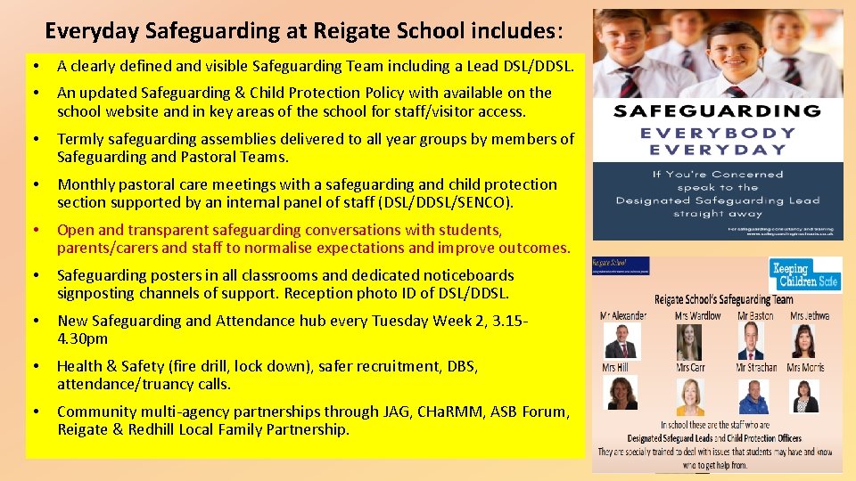 Everyday Safeguarding at Reigate School includes: • A clearly defined and visible Safeguarding Team Everyday Safeguarding at Reigate School includes: • A clearly defined and visible Safeguarding Team