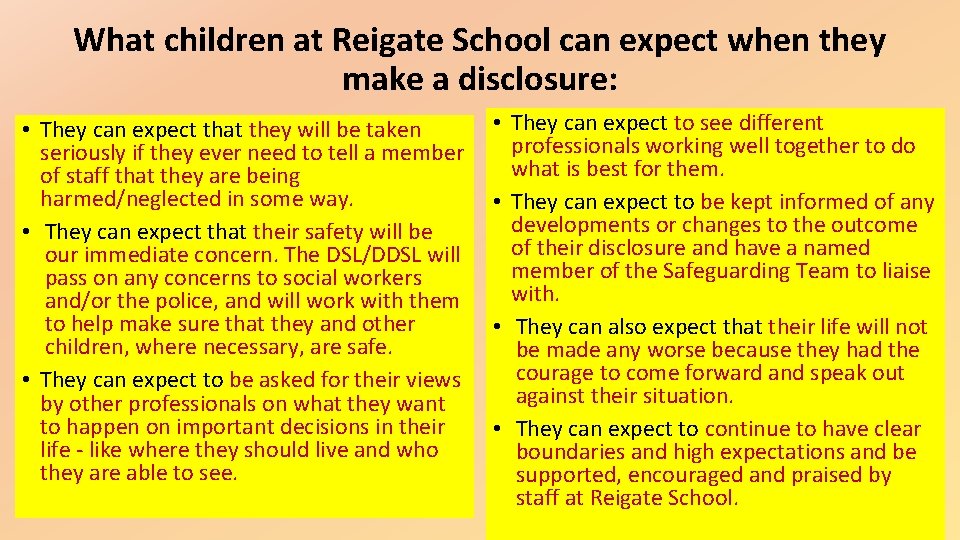 What children at Reigate School can expect when they make a disclosure: • They What children at Reigate School can expect when they make a disclosure: • They