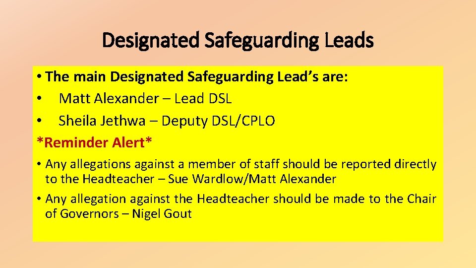 Designated Safeguarding Leads • The main Designated Safeguarding Lead’s are: • Matt Alexander – Designated Safeguarding Leads • The main Designated Safeguarding Lead’s are: • Matt Alexander –